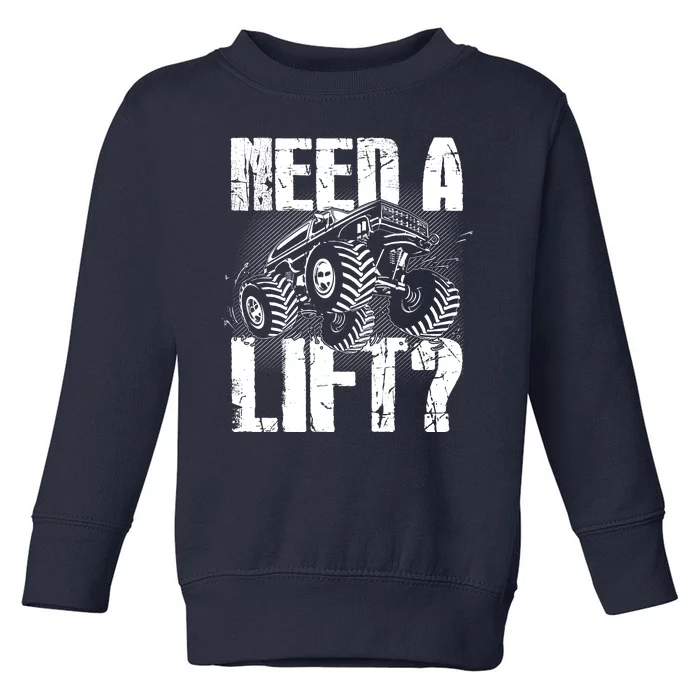 Funny Cool Monster Truck Need A Lift Toddler Sweatshirt