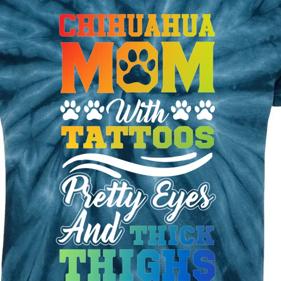 Funny Chihuahua Mom With Tattoos Pretty Eyes Gift Kids Tie-Dye T-Shirt