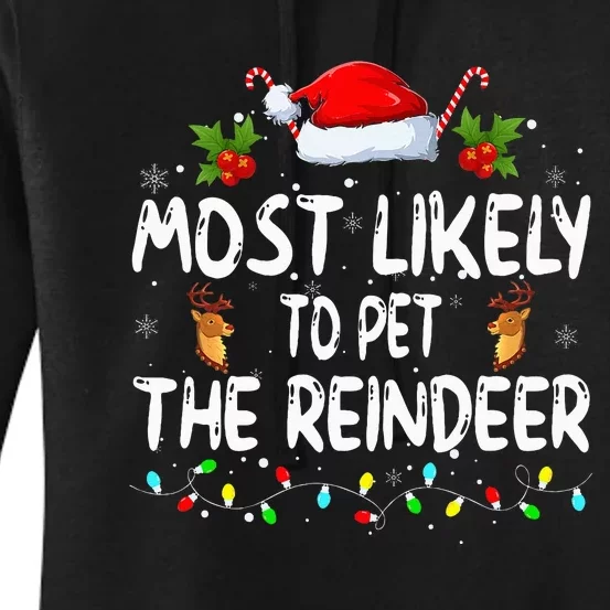 Funny Christmas Most Likely To Pet The Reindeer Women's Pullover Hoodie