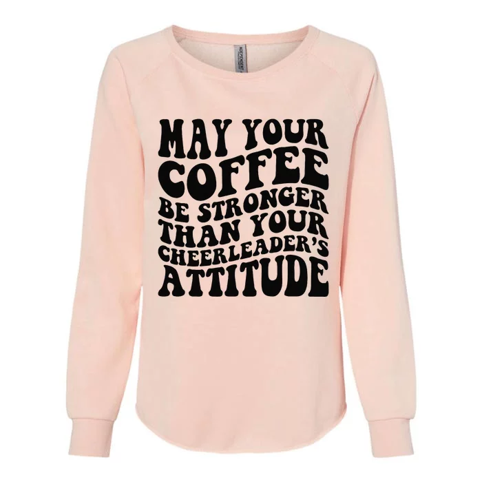 Funny Cheer Mom Coffee Saying Cheerleading Squad Mothers Day Womens California Wash Sweatshirt