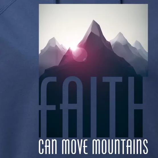 Faith Can Move Mountains Performance Fleece Hoodie