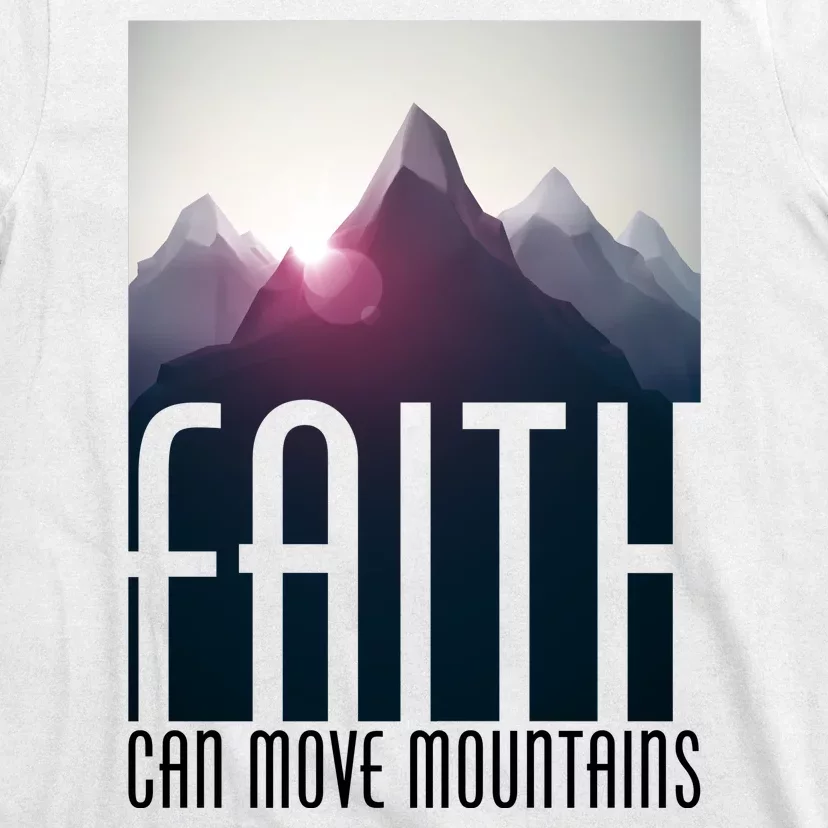 Faith Can Move Mountains T-Shirt