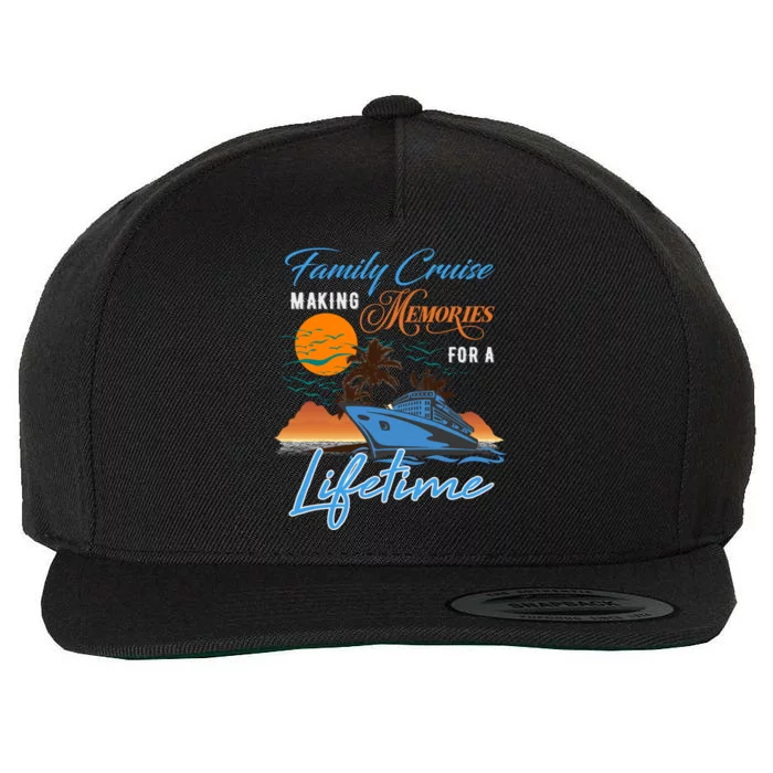 Family Cruise Making Memories Lifetime Gift Wool Snapback Cap