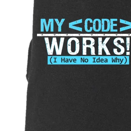 Funny Coder My Code Works I Have No Idea Why Doggie 3-End Fleece Hoodie