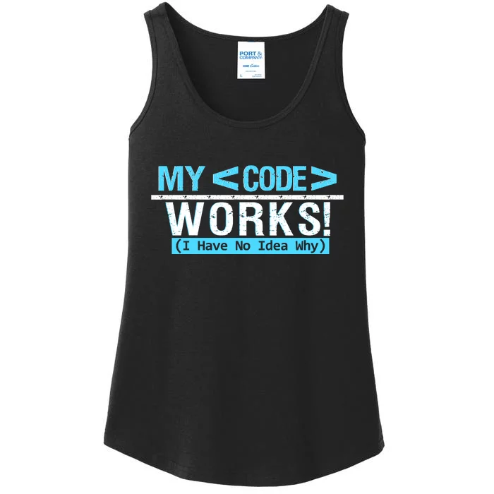 Funny Coder My Code Works I Have No Idea Why Ladies Essential Tank