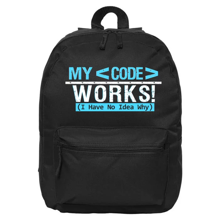 Funny Coder My Code Works I Have No Idea Why 16 in Basic Backpack