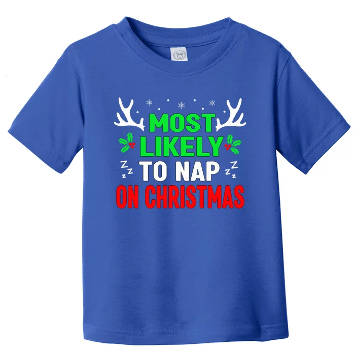 Funny Christmas Most Likely To Nap On Christmas Toddler T-Shirt