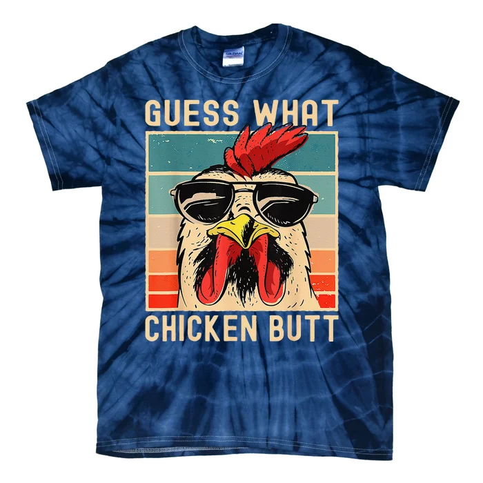 Funny Chicken Meme Guess What Chicken Butt Tie-Dye T-Shirt