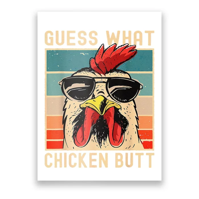 Guess What Chicken Butt Poster