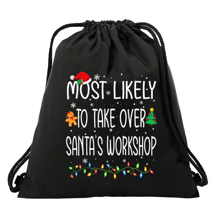 Funny Christmas Most Likely To Take Over Santa's Workshop Drawstring Bag