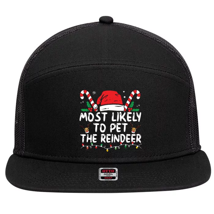 Funny Christmas Most Likely To Pet The Reindeer 7 Panel Mesh Trucker Snapback Hat