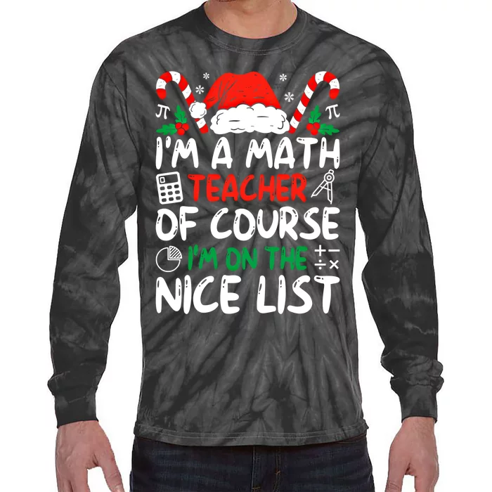 Funny Christmas Math Teacher IM A Math Teacher Gift Tie-Dye Long Sleeve Shirt