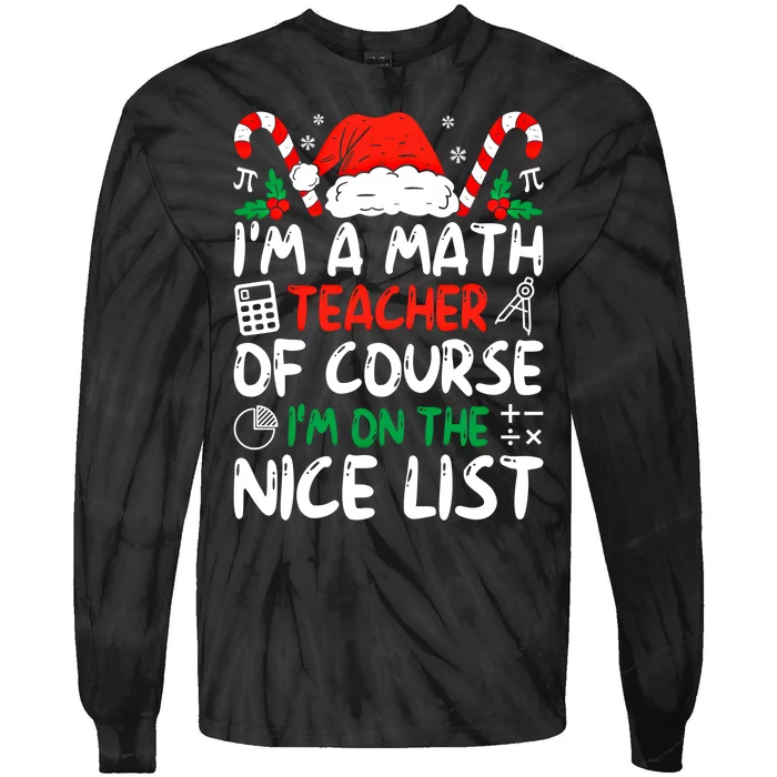 Funny Christmas Math Teacher IM A Math Teacher Gift Tie-Dye Long Sleeve Shirt