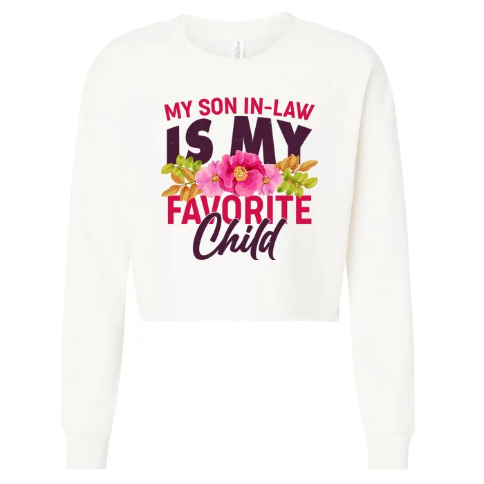 Funny Cute My Son In Law Is My Favorite Child Cropped Pullover Crew