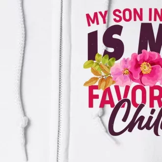 Funny Cute My Son In Law Is My Favorite Child Full Zip Hoodie