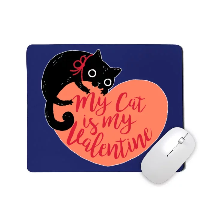 Funny Cute My Cat Is My Valentine Mousepad