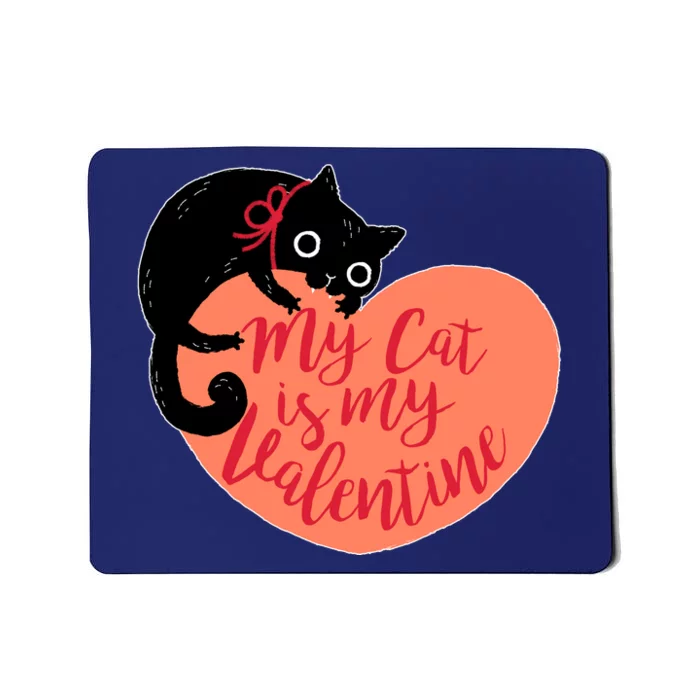 Funny Cute My Cat Is My Valentine Mousepad