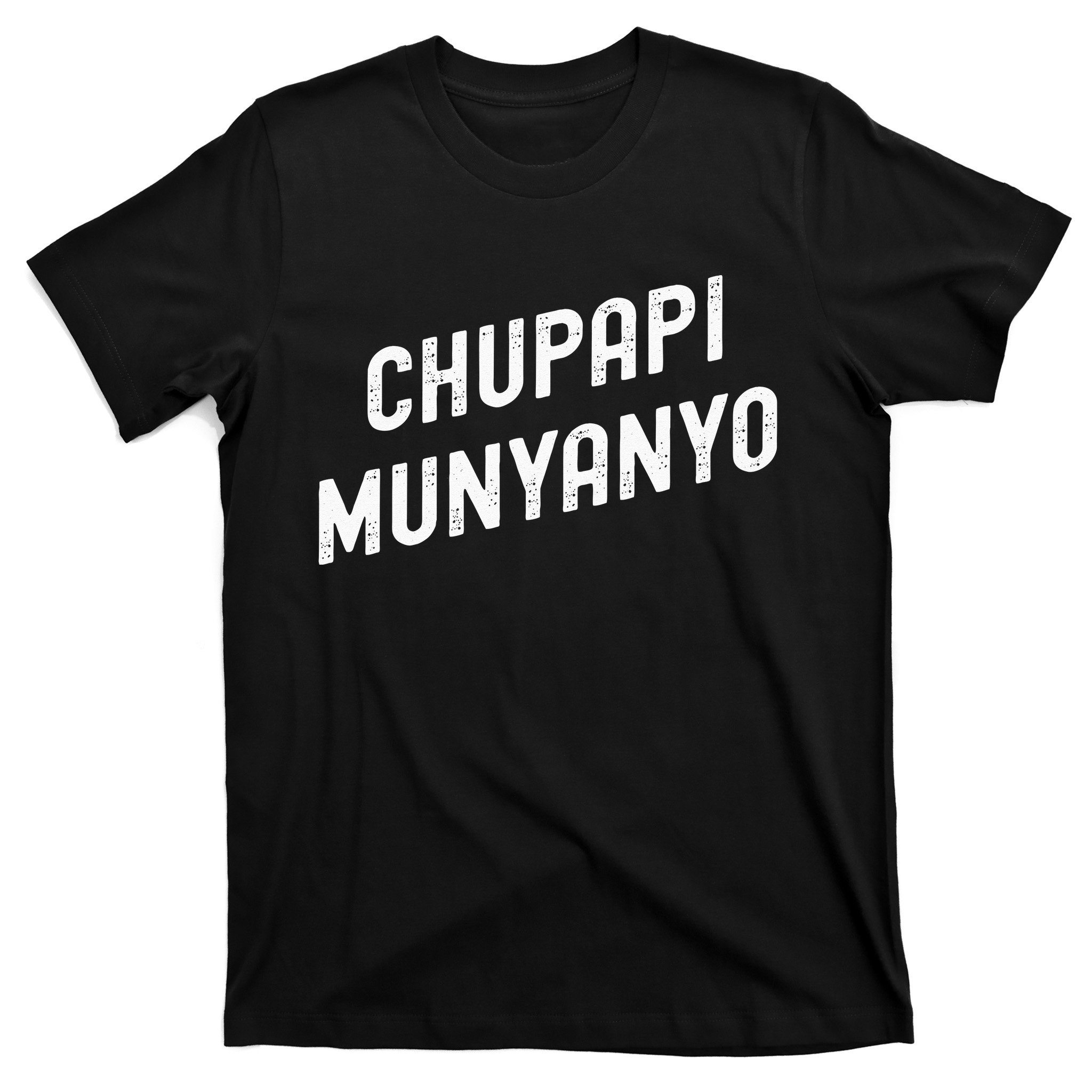 Funny Chupapi Munyanyo Muñaño Prank Meme Graphic T-Shirt | TeeShirtPalace