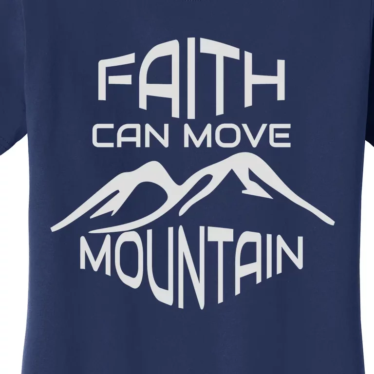 Faith Can Move Mountain Women's T-Shirt