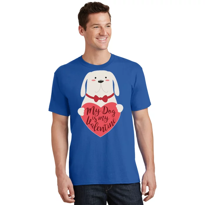 Funny Cute My Dog Is My Valentine T-Shirt