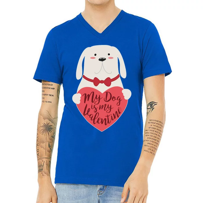 Funny Cute My Dog Is My Valentine V-Neck T-Shirt