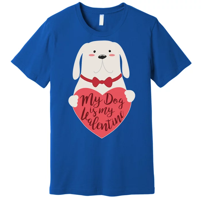 Funny Cute My Dog Is My Valentine Premium T-Shirt