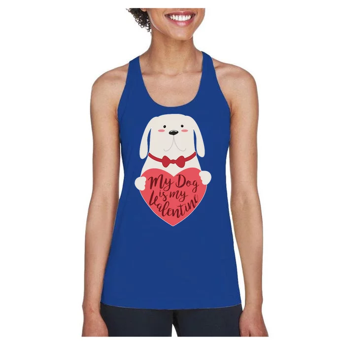 Funny Cute My Dog Is My Valentine Women's Racerback Tank