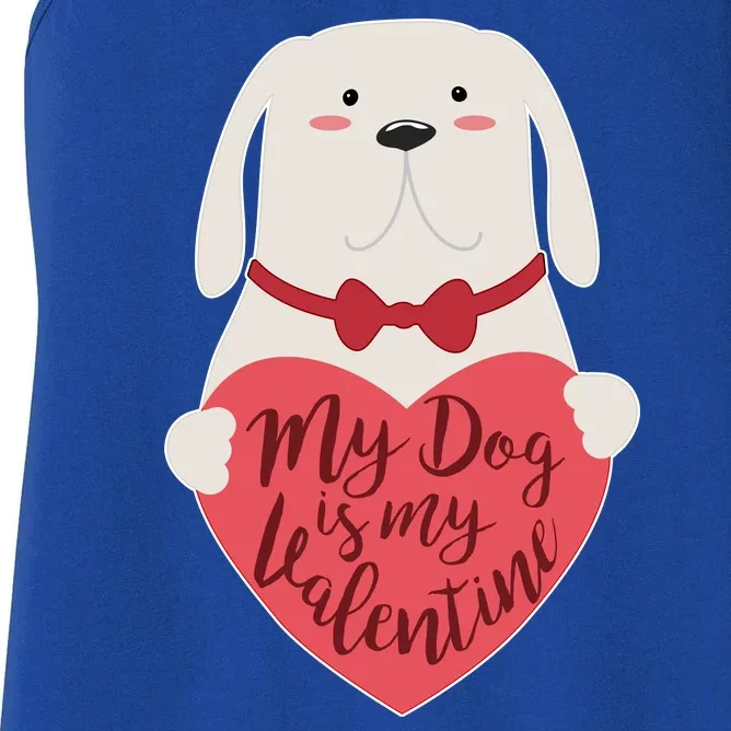 Funny Cute My Dog Is My Valentine Women's Racerback Tank