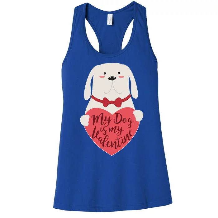 Funny Cute My Dog Is My Valentine Women's Racerback Tank