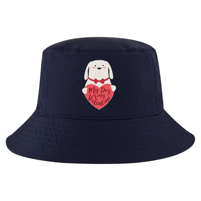 Funny Cute My Dog Is My Valentine Cool Comfort Performance Bucket Hat