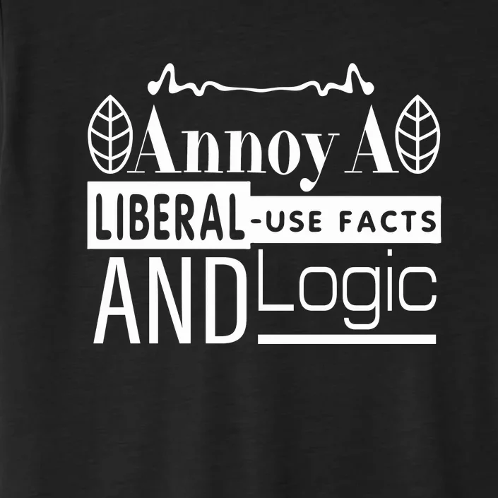 Funny Conservative MAGA Republican Anti Liberal ChromaSoft Performance T-Shirt