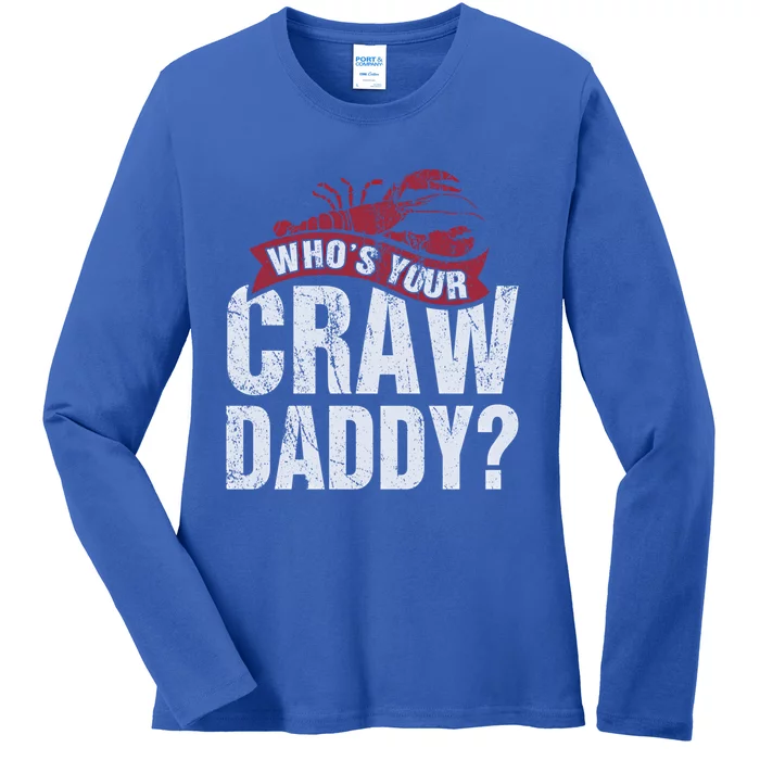 Funny Crawfish Meaningful Gift Cajun Lover Gift Who's Your Crawdaddy Great Gift Ladies Long Sleeve Shirt