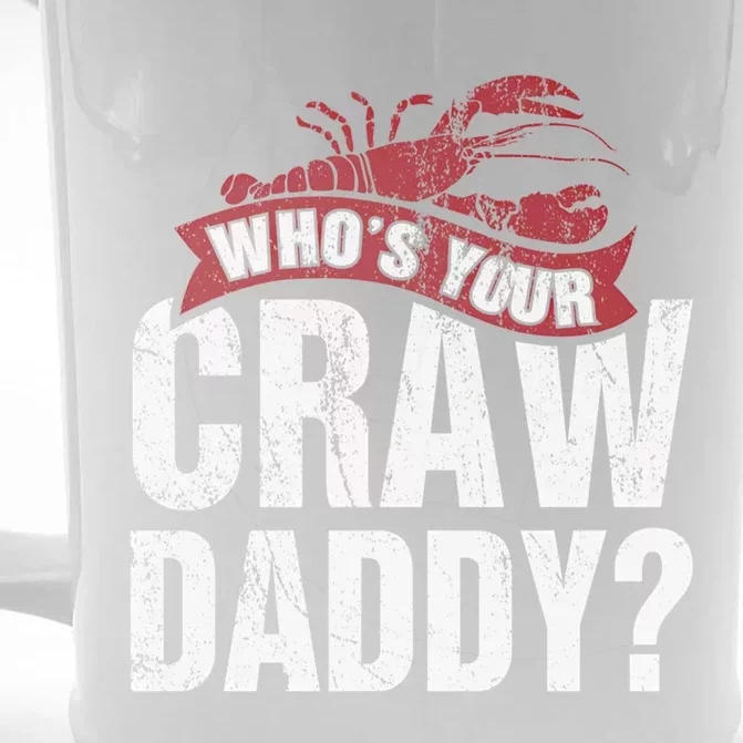 Funny Crawfish Meaningful Gift Cajun Lover Gift Who's Your Crawdaddy Great Gift Front & Back Beer Stein