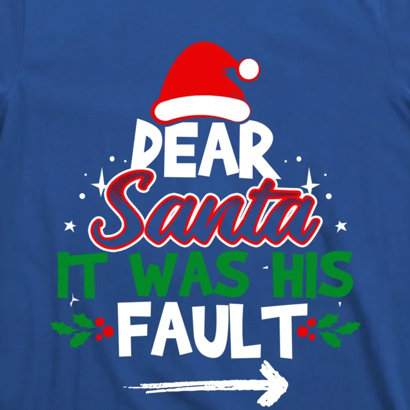 Funny Christmas Matching Outfit Dear Santa It Was His Fault Funny Gift T-Shirt