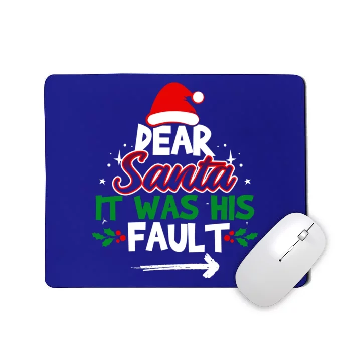 Funny Christmas Matching Outfit Dear Santa It Was His Fault Funny Gift Mousepad