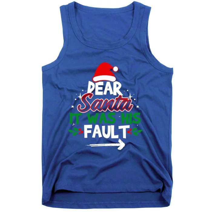 Funny Christmas Matching Outfit Dear Santa It Was His Fault Funny Gift Tank Top