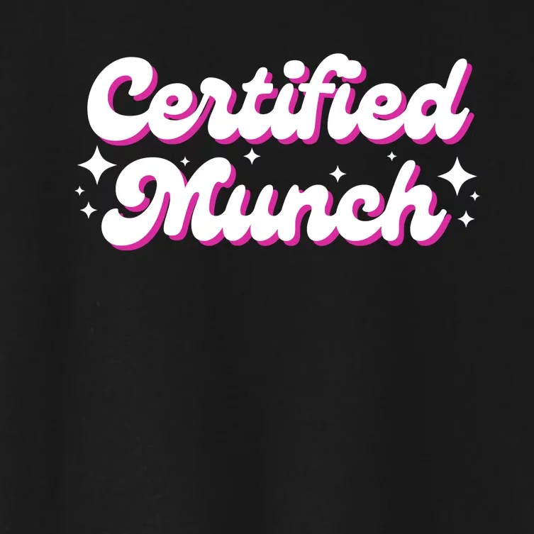 Funny Certified Munch Women's Crop Top Tee