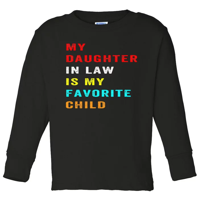 Favorite Child My DaughterinLaw Funny Family Humor Toddler Long Sleeve Shirt