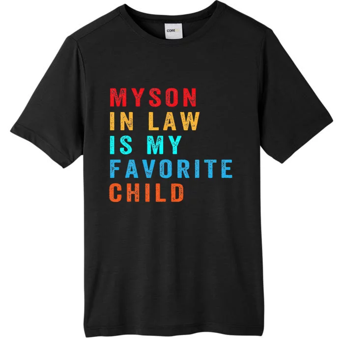 Favorite Child My SoninLaw Funny Family Humor ChromaSoft Performance T-Shirt