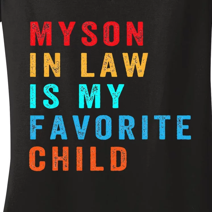 Favorite Child My SoninLaw Funny Family Humor Women's V-Neck T-Shirt