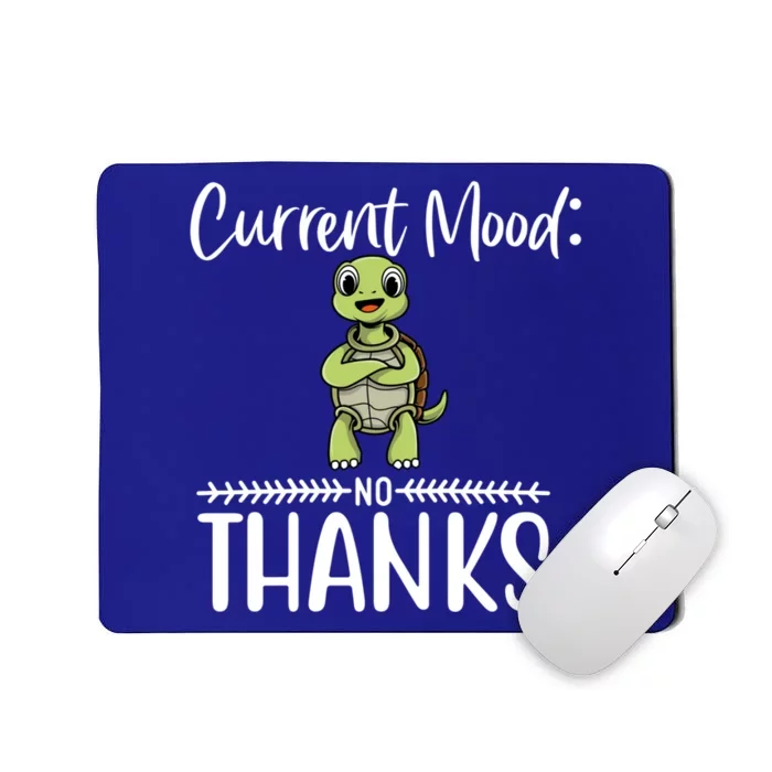 Funny Current Mood No Thanks Cute Turtle Lover Gift Mousepad