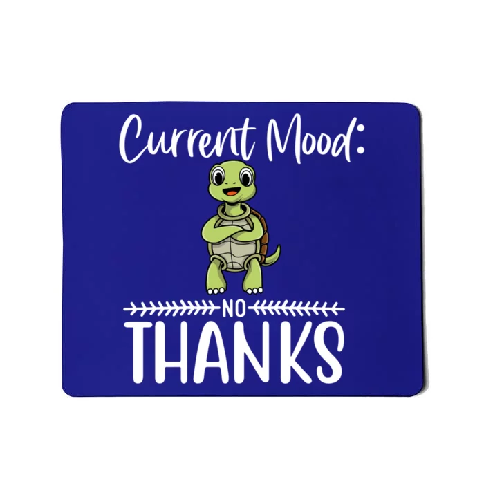 Funny Current Mood No Thanks Cute Turtle Lover Gift Mousepad