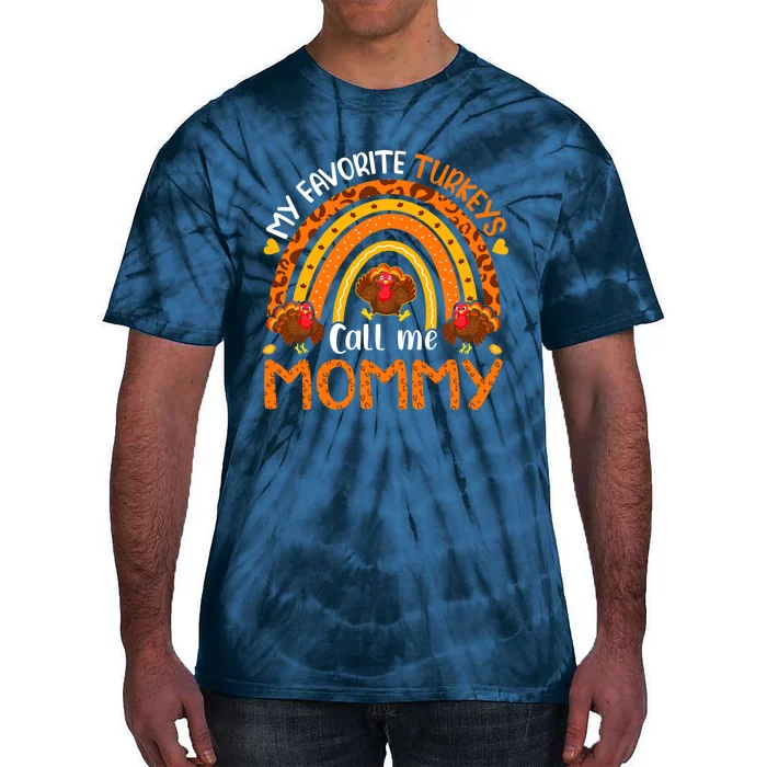 Funny Cute My Favorite Turkeys Call Me Mommy Thanksgiving Tie-Dye T-Shirt