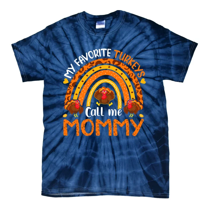 Funny Cute My Favorite Turkeys Call Me Mommy Thanksgiving Tie-Dye T-Shirt