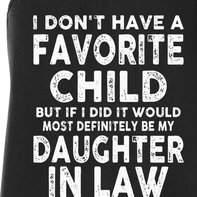 Favorite Child Most Definitely My Daughter In Law Funny Women's Racerback Tank