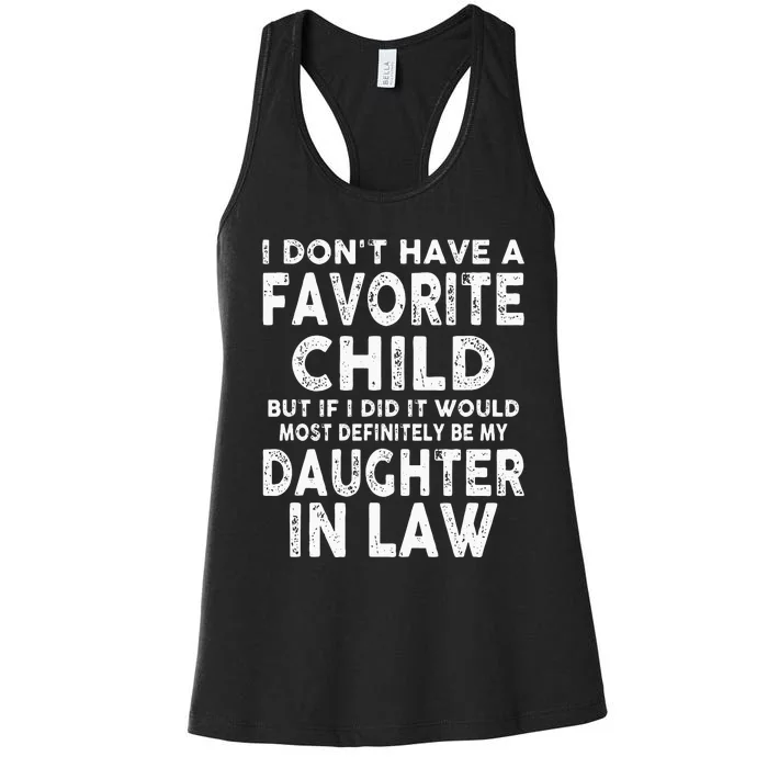 Favorite Child Most Definitely My Daughter In Law Funny Women's Racerback Tank