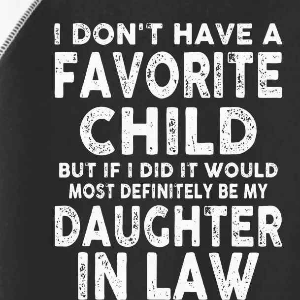 Favorite Child Most Definitely My Daughter In Law Funny Toddler Fine Jersey T-Shirt