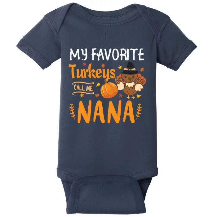 Funny Cute My Favorite Turkeys Call Me Nana Grandma Thanksgiving Baby Bodysuit