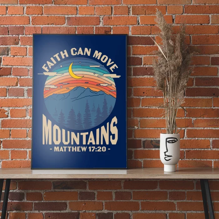 Faith Can Move Mountains Matthew 17:20 Poster