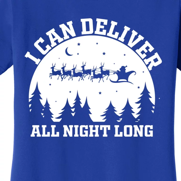 Funny Christmas Naughty Santa I Can Deliver All Night Long Funny Gift Women's T-Shirt